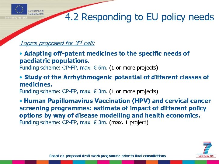 4. 2 Responding to EU policy needs Topics proposed for 3 rd call: •