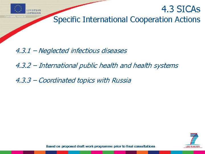 4. 3 SICAs Specific International Cooperation Actions 4. 3. 1 – Neglected infectious diseases