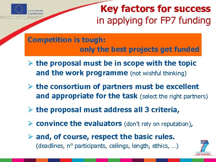 Key factors for success in applying for FP 7 funding Competition is tough: only