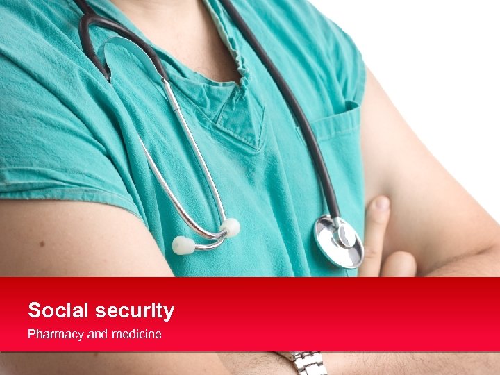 Social security Pharmacy and medicine 