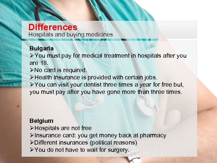 Differences Hospitals and buying medicines Bulgaria ØYou must pay for medical treatment in hospitals