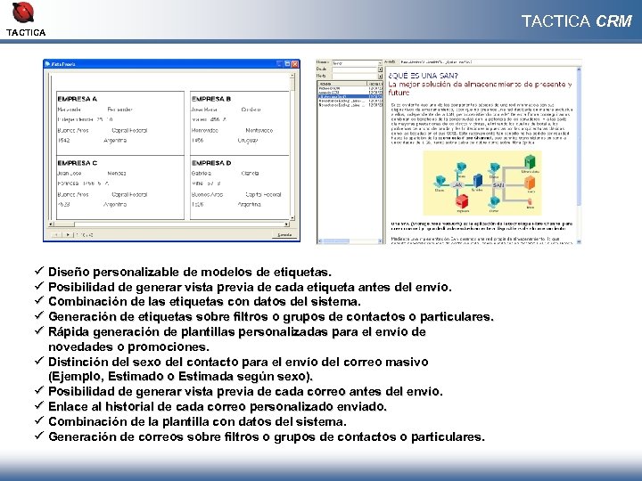 TACTICA ü Diseño personalizable de modelos de etiquetas. ü Posibilidad de generar vista previa