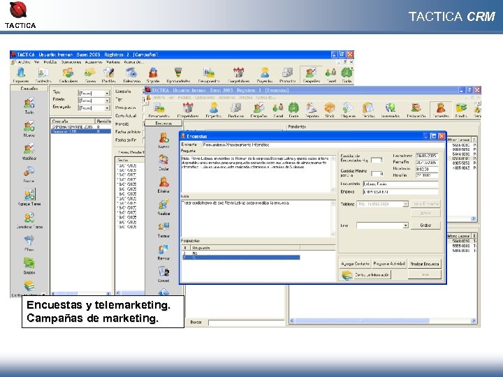 TACTICA Encuestas y telemarketing. Campañas de marketing. TACTICA CRM 