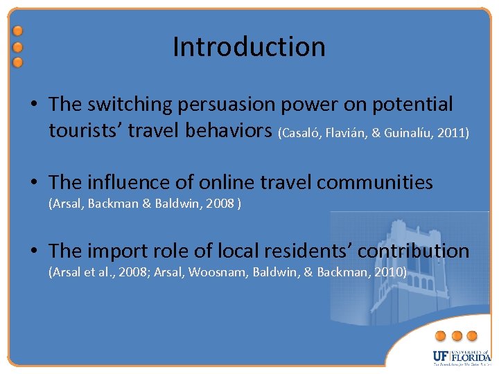 Introduction • The switching persuasion power on potential tourists’ travel behaviors (Casaló, Flavián, &