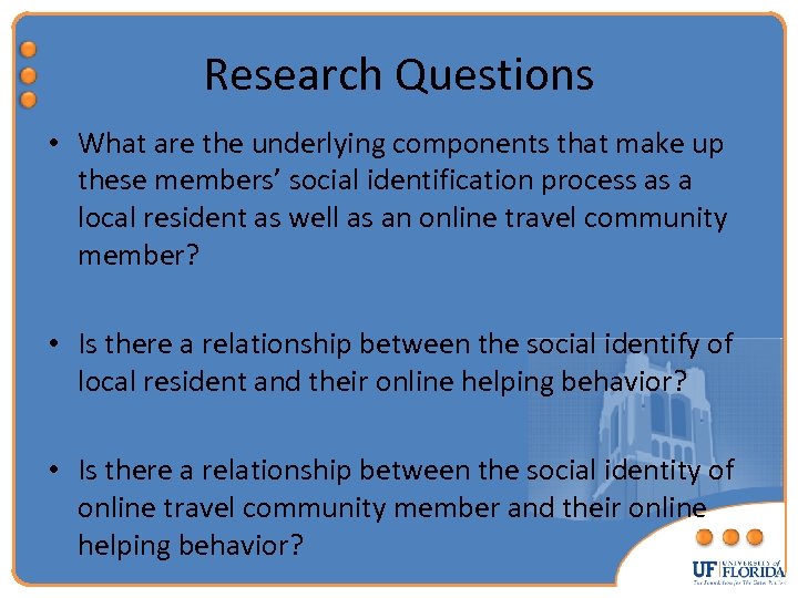 Research Questions • What are the underlying components that make up these members’ social