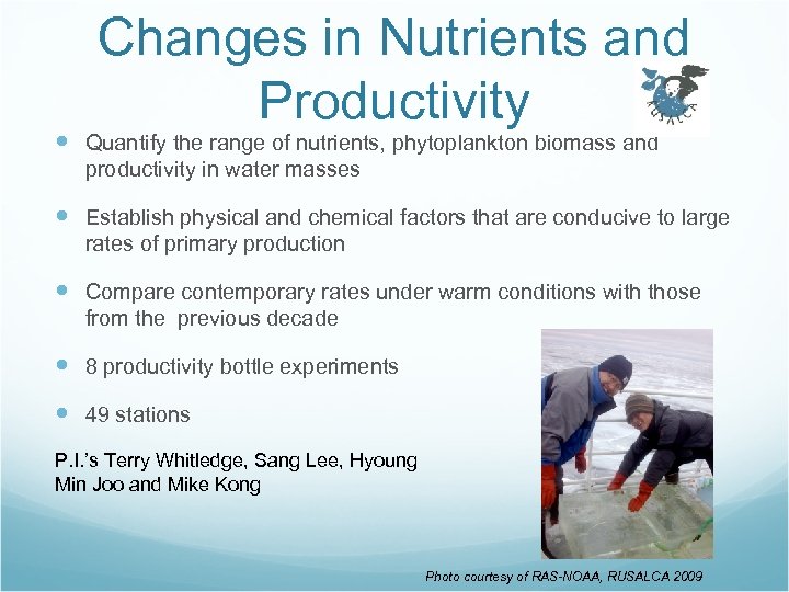 Changes in Nutrients and Productivity Quantify the range of nutrients, phytoplankton biomass and productivity