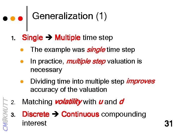 Generalization (1) 1. Single Multiple time step The example was single time step l