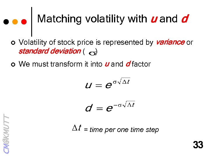 Matching volatility with u and d Volatility of stock price is represented by variance