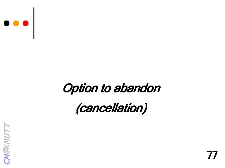 Option to abandon CM@KMUTT (cancellation) 77 