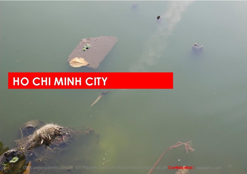 HO CHI MINH CITY LURI. watersystems. Gmb. H 10179 Berlin Germany Köpenicker Strasse 48/49