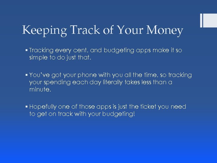 Keeping Track of Your Money § Tracking every cent, and budgeting apps make it