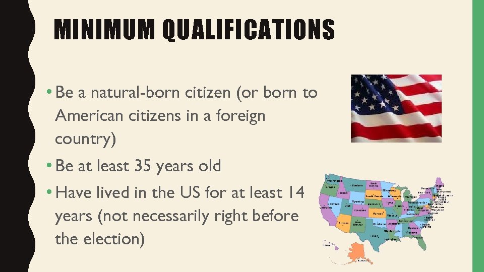 MINIMUM QUALIFICATIONS • Be a natural-born citizen (or born to American citizens in a