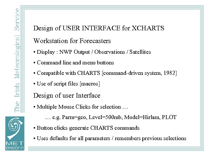 Design of USER INTERFACE for XCHARTS Workstation for Forecasters • Display : NWP Output