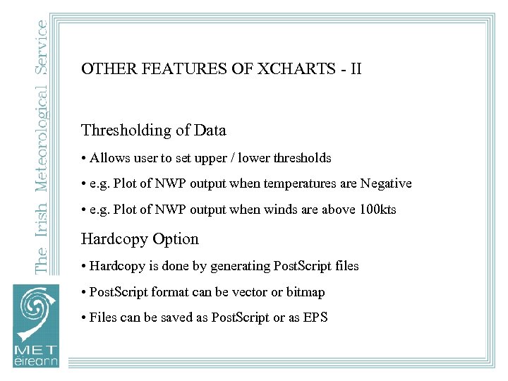 OTHER FEATURES OF XCHARTS - II Thresholding of Data • Allows user to set