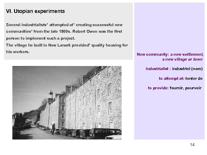 VI. Utopian experiments Several industrialists* attempted at* creating successful new communities* from the late