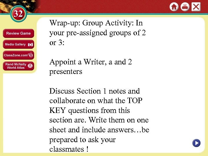 Wrap-up: Group Activity: In your pre-assigned groups of 2 or 3: Appoint a Writer,