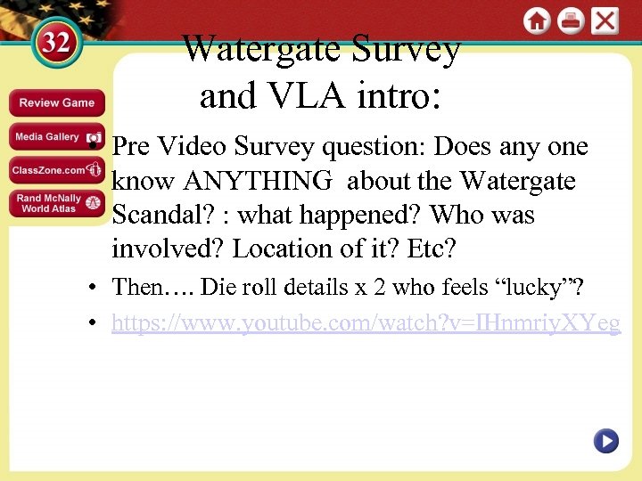 Watergate Survey and VLA intro: • Pre Video Survey question: Does any one know