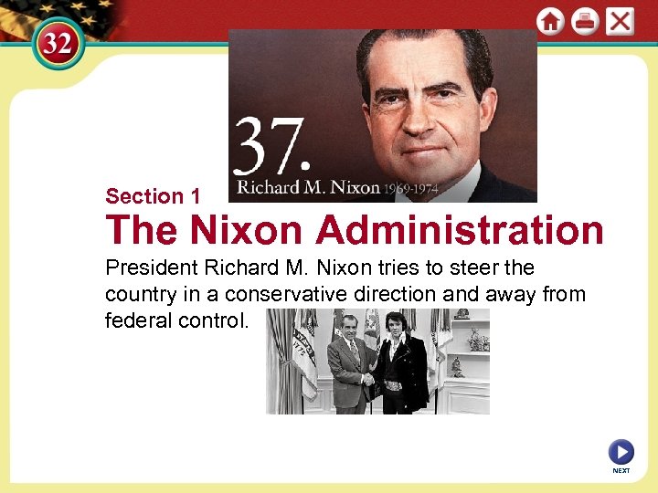Section 1 The Nixon Administration President Richard M. Nixon tries to steer the country