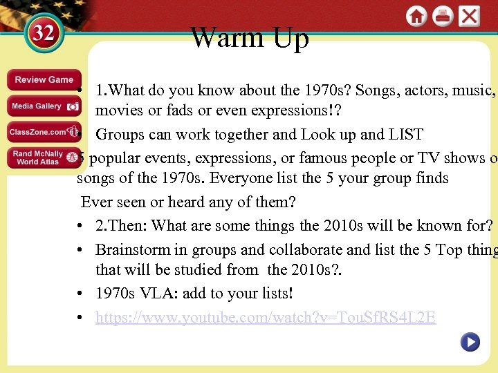 Warm Up • 1. What do you know about the 1970 s? Songs, actors,
