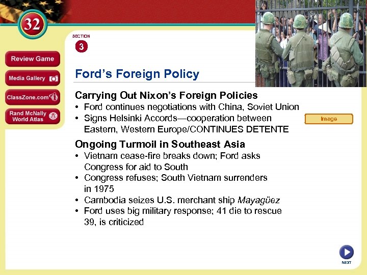 SECTION 3 Ford’s Foreign Policy Carrying Out Nixon’s Foreign Policies • Ford continues negotiations