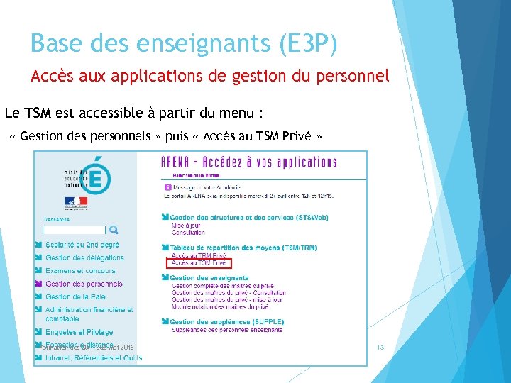 Base des enseignants (E 3 P) Accès aux applications de gestion du personnel Le