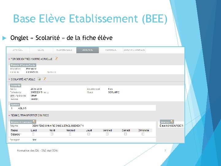 Base Elève Etablissement (BEE) Onglet « Scolarité » de la fiche élève Formation des