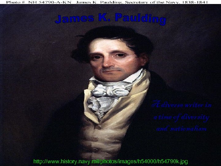 A diverse writer in a time of diversity and nationalism http: //www. history. navy.