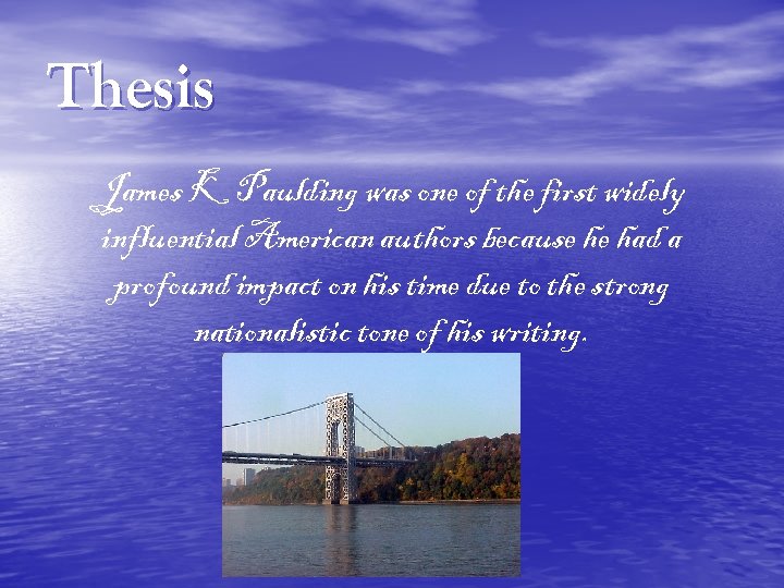 Thesis James K Paulding was one of the first widely influential American authors because