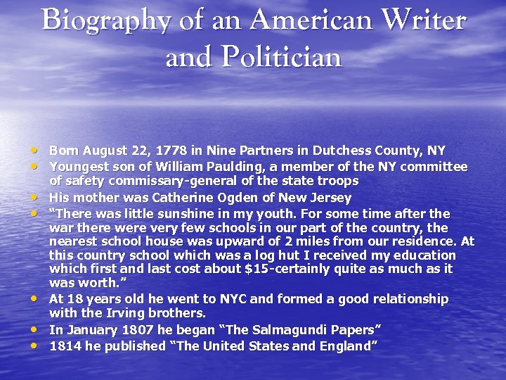 Biography of an American Writer and Politician • • Born August 22, 1778 in