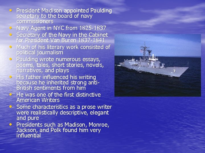  • President Madison appointed Paulding • • secretary to the board of navy