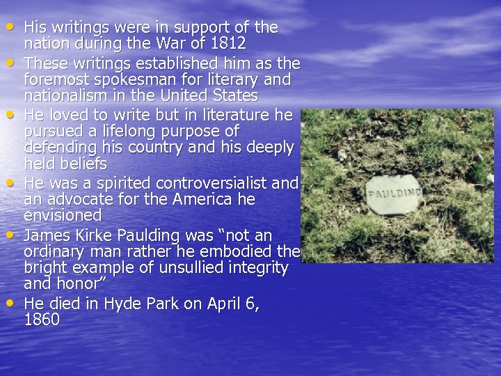  • His writings were in support of the • • • nation during