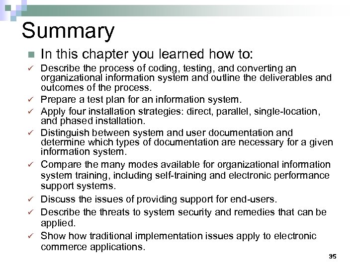 Summary n In this chapter you learned how to: ü Describe the process of
