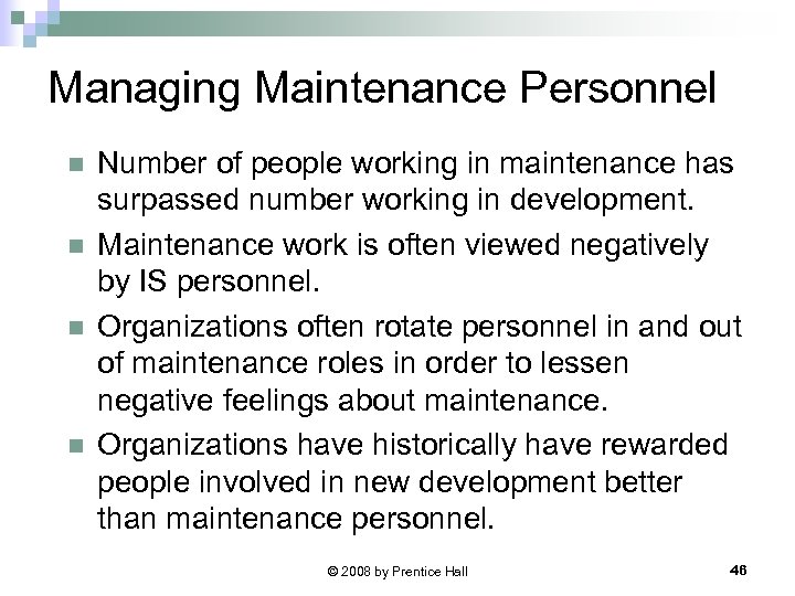 Managing Maintenance Personnel n n Number of people working in maintenance has surpassed number