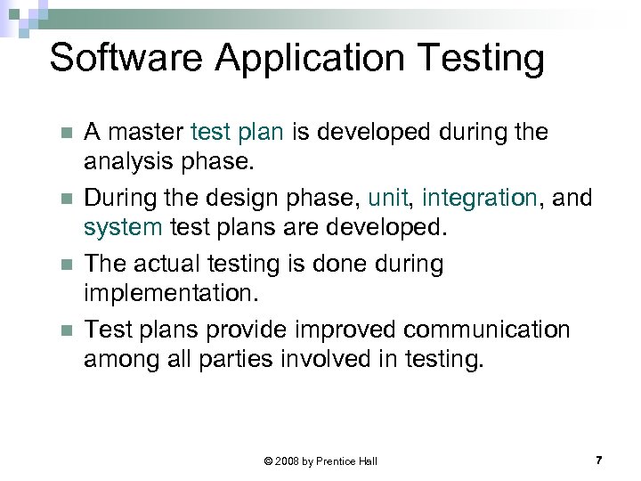 Software Application Testing n n A master test plan is developed during the analysis