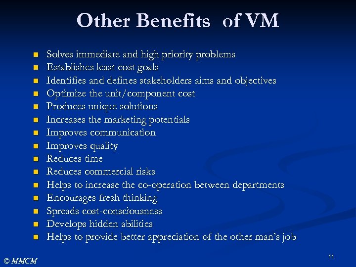 Other Benefits of VM n n n n © MMCM Solves immediate and high