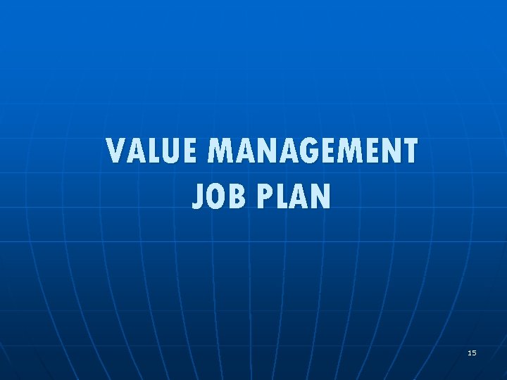 VALUE MANAGEMENT JOB PLAN 15 