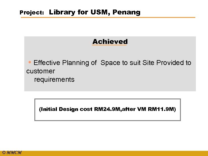 Project: Library for USM, Penang Achieved • Effective Planning of Space to suit Site