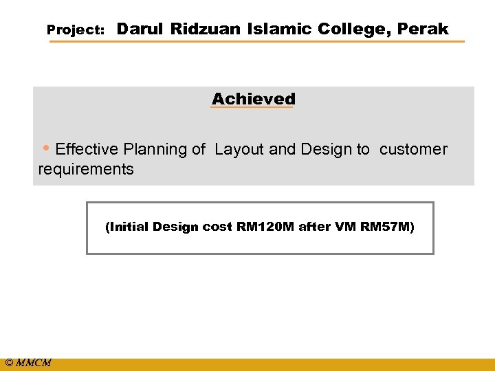 Project: Darul Ridzuan Islamic College, Perak Achieved • Effective Planning of Layout and Design
