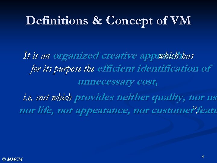 Definitions & Concept of VM It is an organized creative approachhas which for its