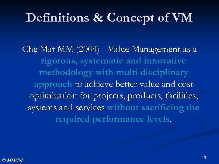 Definitions & Concept of VM Che Mat MM (2004) - Value Management as a