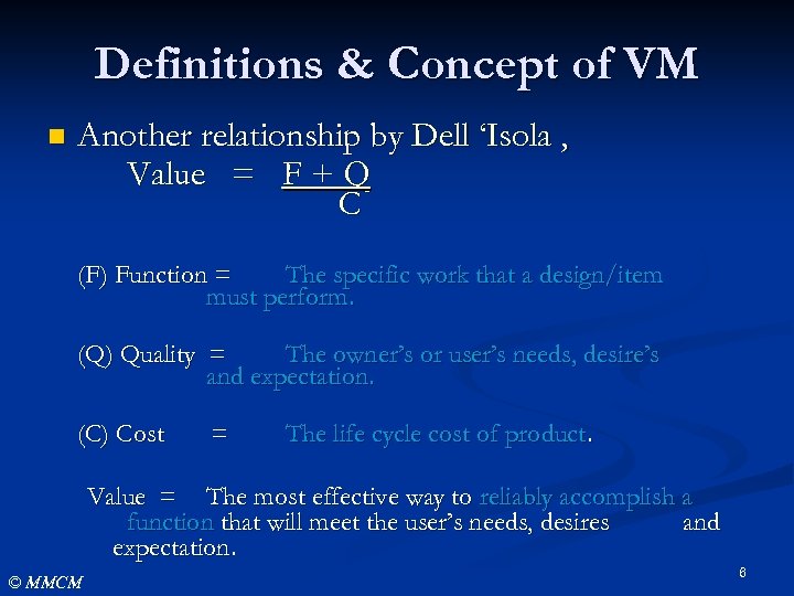 Definitions & Concept of VM n Another relationship by Dell ‘Isola , Value =