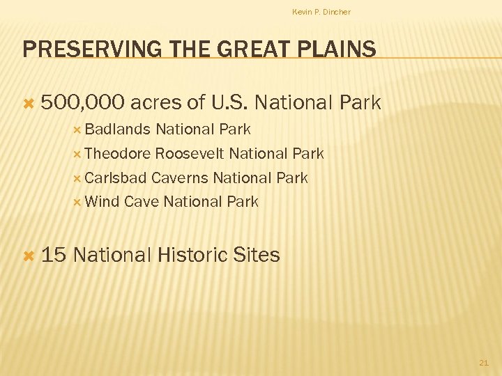 Kevin P. Dincher PRESERVING THE GREAT PLAINS 500, 000 acres of U. S. National