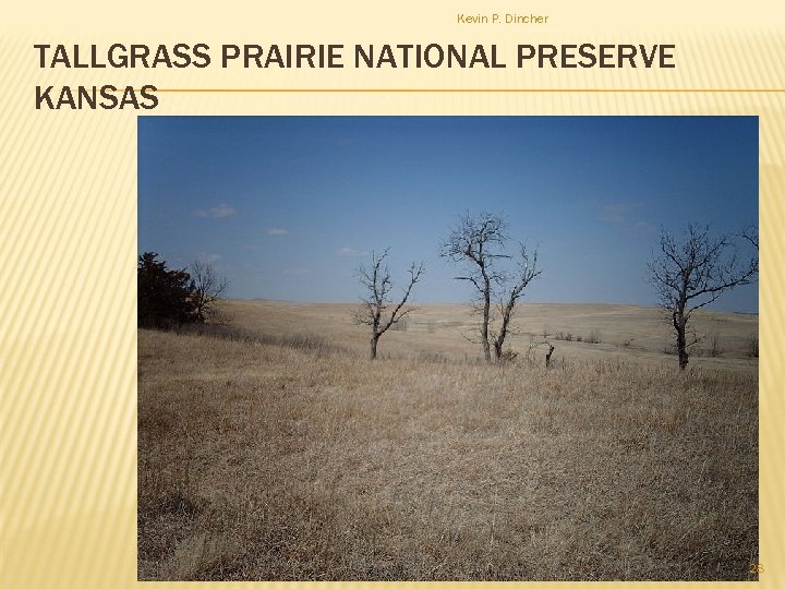 Kevin P. Dincher TALLGRASS PRAIRIE NATIONAL PRESERVE KANSAS 28 