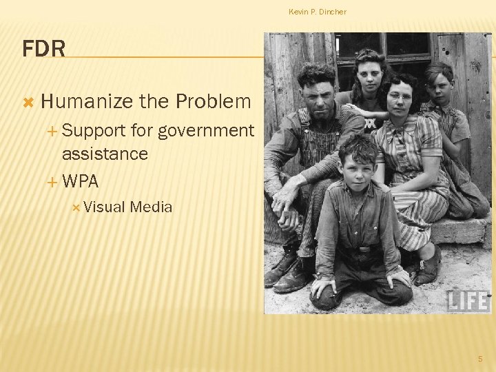 Kevin P. Dincher FDR Humanize the Problem Support for government assistance WPA Visual Media