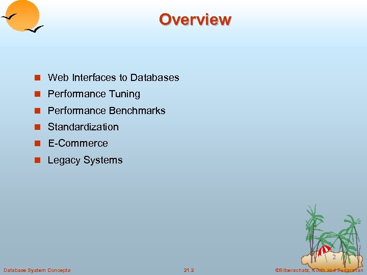 Overview n Web Interfaces to Databases n Performance Tuning n Performance Benchmarks n Standardization