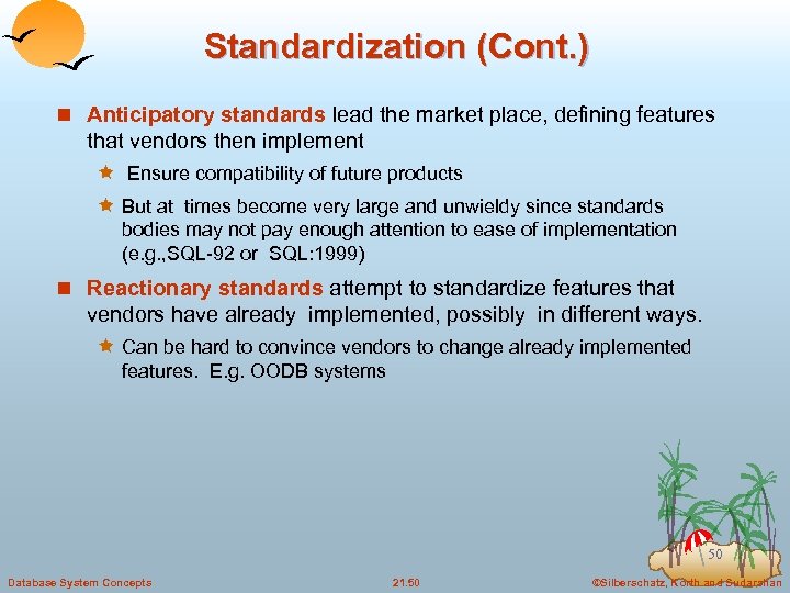 Standardization (Cont. ) n Anticipatory standards lead the market place, defining features that vendors