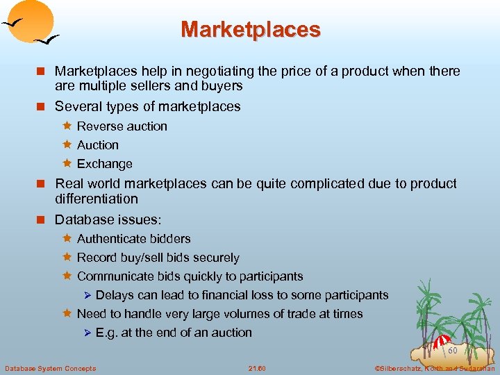 Marketplaces n Marketplaces help in negotiating the price of a product when there are