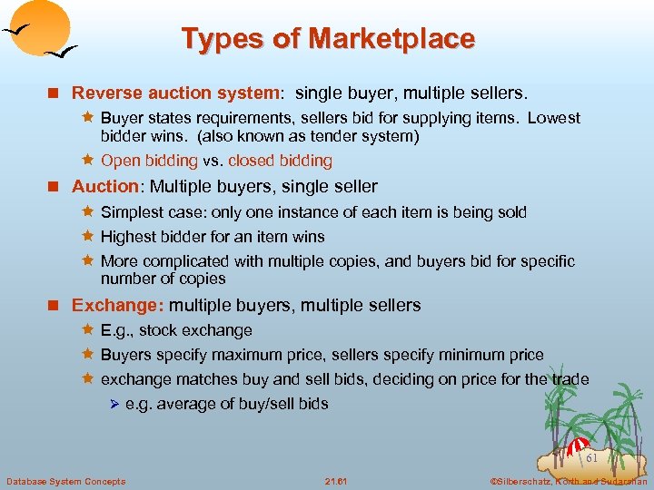 Types of Marketplace n Reverse auction system: single buyer, multiple sellers. ê Buyer states