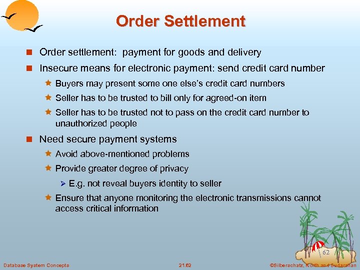 Order Settlement n Order settlement: payment for goods and delivery n Insecure means for
