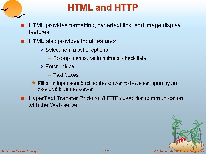 HTML and HTTP n HTML provides formatting, hypertext link, and image display features. n